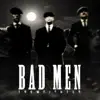 Bad Men - Single album lyrics, reviews, download