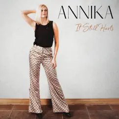 It Still Hurts - Single by Annika album reviews, ratings, credits