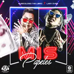 Mis Papeles - Single by Musicologo The Libro & Lary Over album reviews, ratings, credits