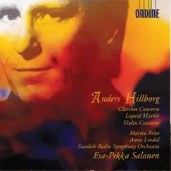 Anders Hillborg: Clarinet Concerto, Liquid Marble & Violin Concerto No. 1 by Martin Fröst, Anna Lindal, Swedish Radio Symphony Orchestra & Esa-Pekka Salonen album reviews, ratings, credits