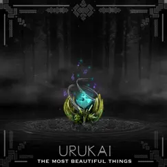 The Most Beautiful Things - Single by Urukai album reviews, ratings, credits