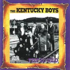 Felt so Wild by The Kentucky Boys album reviews, ratings, credits