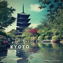 Kyoto (Arr. for Guitar) - Single by Aleko Nunez album reviews, ratings, credits