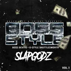 Slapgodz, Vol. 1: Bossstyle by Boss Devito & G-Style Shuttlesworth album reviews, ratings, credits