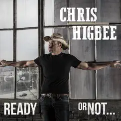 Ready Or Not... by Chris Higbee album reviews, ratings, credits