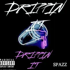 Drip It - Single by Spazz album reviews, ratings, credits