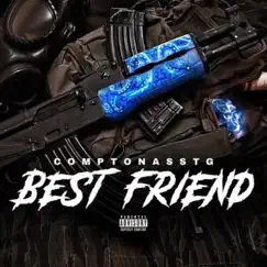 Best Friend - Single by ComptonAsstg album reviews, ratings, credits