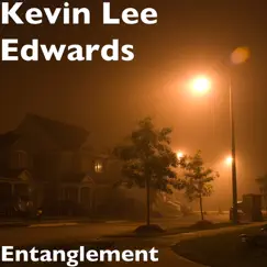 Entanglement - Single by Kevin Lee Edwards album reviews, ratings, credits