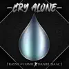 Cry Alone (feat. Daniel Isaac) - Single album lyrics, reviews, download