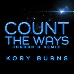 Count the Ways (Jordan 0 Remix) - Single by Kory Burns album reviews, ratings, credits