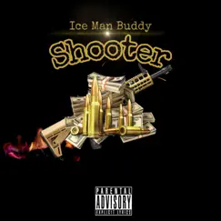 Shooter - Single by Ice Man Buddy album reviews, ratings, credits