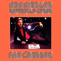 Far l'amore by Bob Sinclar & Raffaella Carrà album reviews, ratings, credits