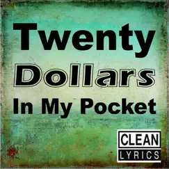 Twenty Dollars in My Pocket Song Lyrics
