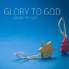 Glory to God - Single album lyrics, reviews, download