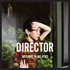 We Thrive on Big Cities by Director album reviews, ratings, credits