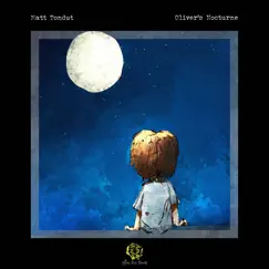 Oliver's Nocturne - Single by Matt Tondut album reviews, ratings, credits