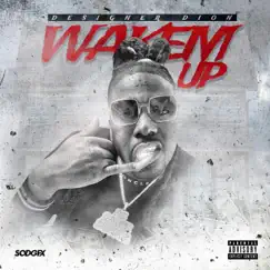 Wakem Up - Single by Designer Dion album reviews, ratings, credits