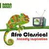 Afro Classical - Friendly Inspiration album lyrics, reviews, download