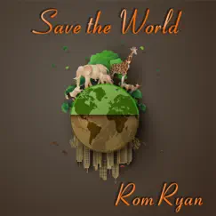 Save the World - Single by Rom Ryan album reviews, ratings, credits