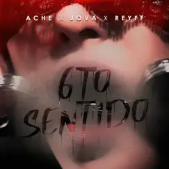 6to Sentido - Single by JOVA, Reyff & Ache album reviews, ratings, credits