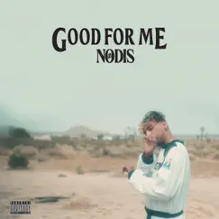 Good For Me - Single by Nodis album reviews, ratings, credits
