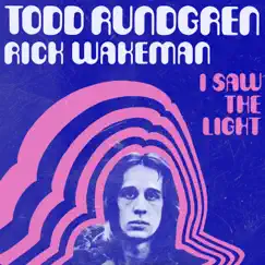 I Saw the Light - Single by Todd Rundgren & Rick Wakeman album reviews, ratings, credits