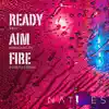 Ready Aim Fire (feat. Emma Rowley & Scott Gilman) song lyrics