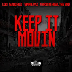 Keep It Movin - Single by Madchild, Lo-Ki, Vinnie Paz & Thirstin Howl the 3rd album reviews, ratings, credits