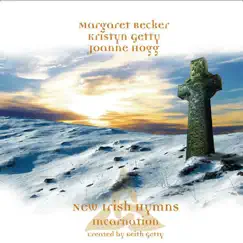 New Irish Hymns 3 - Incarnation by Margaret Becker, Kristyn Getty & Joanne Hogg album reviews, ratings, credits