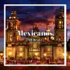 Mexicanos - Single album lyrics, reviews, download