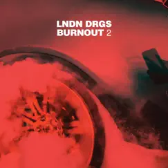 Burnout 2 - EP by LNDN DRGS, Jay Worthy & Sean House album reviews, ratings, credits