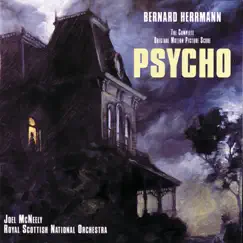 Psycho (The Complete Original Motion Picture Score) by Bernard Herrmann, Royal Scottish National Orchestra & Joel McNeely album reviews, ratings, credits