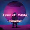 Astronaut (feat. Maxim) - Single album lyrics, reviews, download