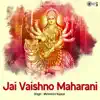 Jai Vaishno Maharani (Mata Bhajan) - Single album lyrics, reviews, download