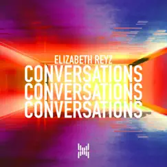 Conversations - Single by Elizabeth Reyz album reviews, ratings, credits