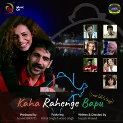 Kaha Rahenge Bapu - EP by Rahul Jain, Aakash D & Aamir Khan album reviews, ratings, credits