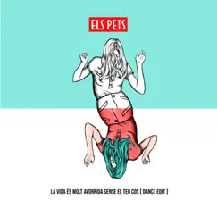 La vida és molt avorrida sense el teu cos (feat. Pavvla & Joan Pau) [Dance Edit] - Single by Els Pets album reviews, ratings, credits