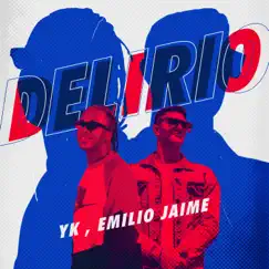 Delirio (feat. Emilio Jaime) - Single by YK & EMIL album reviews, ratings, credits