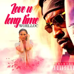 Love You Long Time - Single by Worlloc album reviews, ratings, credits