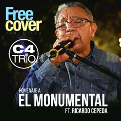 Homenaje a el Monumental (feat. Ricardo Cepeda, Alejandro Neg Barrera & Daniel Chompa Bracho) - Single by Free Cover Venezuela & C4 Trío album reviews, ratings, credits