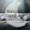Natural Sleep Aid: Music for Dreaming, Baby Dreams, New Age Songs, Insomnia, Gentle Lullabies for Newborn album lyrics, reviews, download