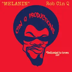 Melanin - Single by Rob Cin Q album reviews, ratings, credits