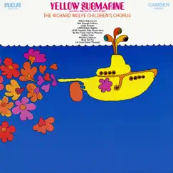 Yellow Submarine and Other Big Hits for Little People by The Richard Wolfe Children's Chorus album reviews, ratings, credits