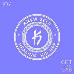 Joy - Single by The Gift of Gab & Know Self album reviews, ratings, credits