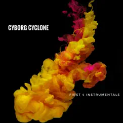 Cyborg Cyclone (First 4 instrumentals) - EP by Cyborg Cyclone album reviews, ratings, credits