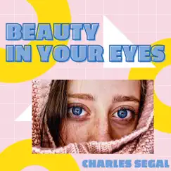 Beauty in Your Eyes by Charles Segal album reviews, ratings, credits