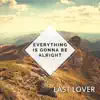 Everything Is Gonna Be Alright - Single album lyrics, reviews, download