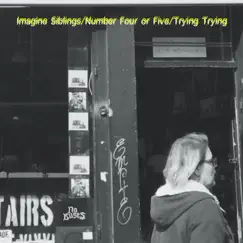 Imagine Siblings / Number Four or Five‬ / Trying Trying - Single by No Buses album reviews, ratings, credits