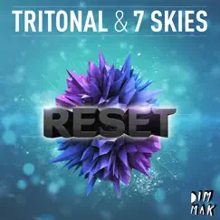 Reset - Single by Tritonal & 7 Skies album reviews, ratings, credits