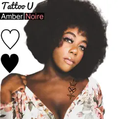 Tattoo U - Single by Amber Noire album reviews, ratings, credits